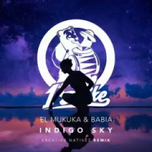 El Mukuka X Babia - Indigo Sky (Kreative Nativez Remix)